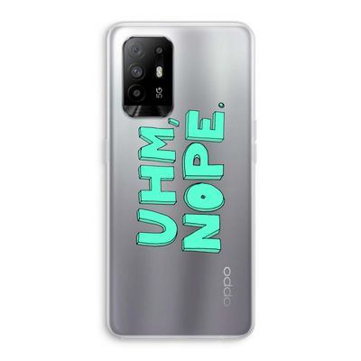 UHM, NOPE.: Oppo A94 5G Transparant Hoesje