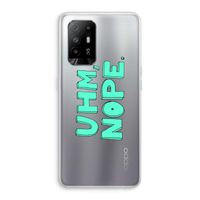 UHM, NOPE.: Oppo A94 5G Transparant Hoesje