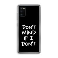 Don't Mind: Samsung Galaxy A41 Transparant Hoesje Don't Mind: Samsung Galaxy A41 Transparant Hoesje