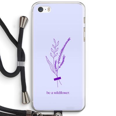 Be a wildflower: iPhone 5 / 5S / SE Transparant Hoesje met koord
