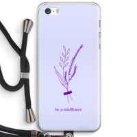 Be a wildflower: iPhone 5 / 5S / SE Transparant Hoesje met koord