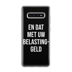 Belastinggeld - Zwart: Samsung Galaxy S10 4G Transparant Hoesje