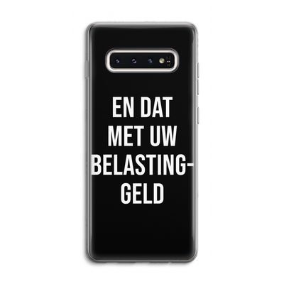 Belastinggeld - Zwart: Samsung Galaxy S10 4G Transparant Hoesje