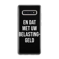 Belastinggeld - Zwart: Samsung Galaxy S10 4G Transparant Hoesje