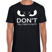 Dont tell them im sixty verjaardag t-shirt 60 jaar zwart heren met gemene ogen Dont tell them im sixty verjaardag t-shirt 60 jaar zwart heren met gemene ogen