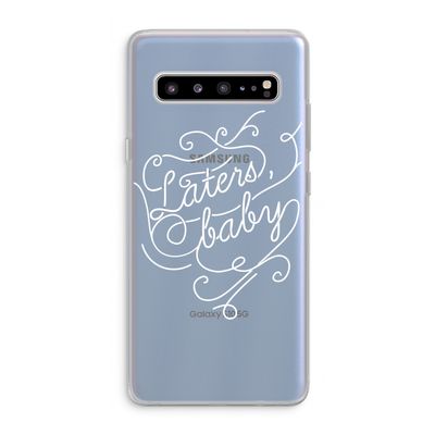 Laters, baby: Samsung Galaxy S10 5G Transparant Hoesje