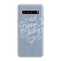 Laters, baby: Samsung Galaxy S10 5G Transparant Hoesje