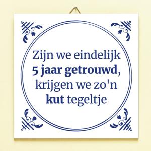 Tegeltje Zijn We Eindelijk Zoveel Jaar Getrouwd - 5 Jaar