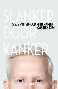 Slanker door Kanker - Siebe Wittebrood - ebook