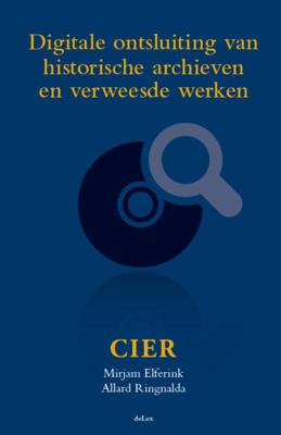 Digitale ontsluiting van historische archieven en verweesde werken (Hardback)