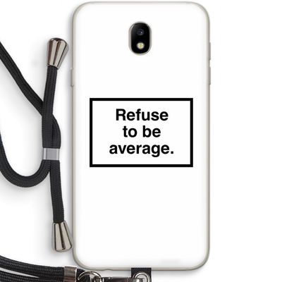 Refuse to be average: Samsung Galaxy J7 (2017) Transparant Hoesje met koord