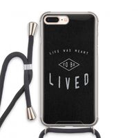 To be lived: iPhone 7 PLUS Transparant Hoesje met koord