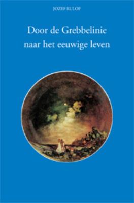 Door de Grebbelinie naar het eeuwige leven (Hardback)