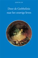 Door de Grebbelinie naar het eeuwige leven (Hardback)