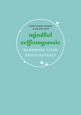 Mindful zelfcompassie: handboek voor professionals (Paperback)