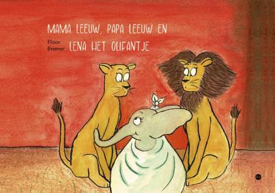 Mama leeuw, Papa leeuw en Lena het olifantje (Paperback)