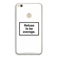 Refuse to be average: Huawei Ascend P8 Lite (2017) Transparant Hoesje