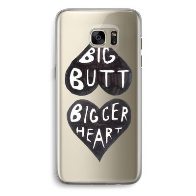 Big butt bigger heart: Samsung Galaxy S7 Edge Transparant Hoesje