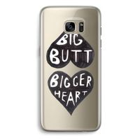 Big butt bigger heart: Samsung Galaxy S7 Edge Transparant Hoesje Big butt bigger heart: Samsung Galaxy S7 Edge Transparant Hoesje