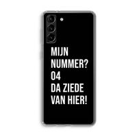 Da ziede van hier - Zwart: Samsung Galaxy S21 Plus Transparant Hoesje