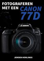 Fotograferen met een Canon 77D (Paperback)