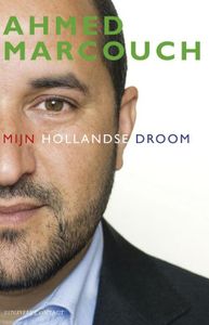 Mijn Hollandse droom - Ahmed Marcouch - ebook