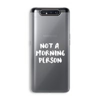 Morning person: Samsung Galaxy A80 Transparant Hoesje