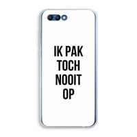 Ik pak nooit op: Honor 10 Transparant Hoesje Ik pak nooit op: Honor 10 Transparant Hoesje