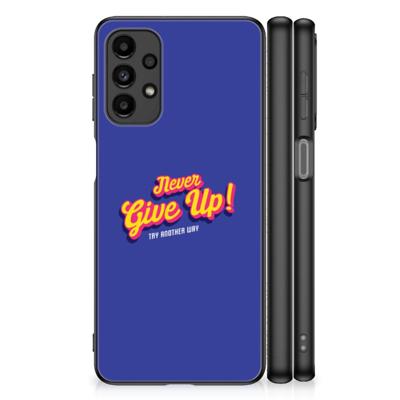 Samsung Galaxy A13 4G | Telefoon Hoesje | met tekst Never Give Up