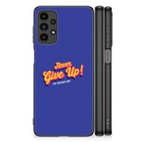Samsung Galaxy A13 4G | Telefoon Hoesje | met tekst Never Give Up