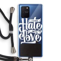 Turn hate into love: Samsung Galaxy Note 10 Lite Transparant Hoesje met koord