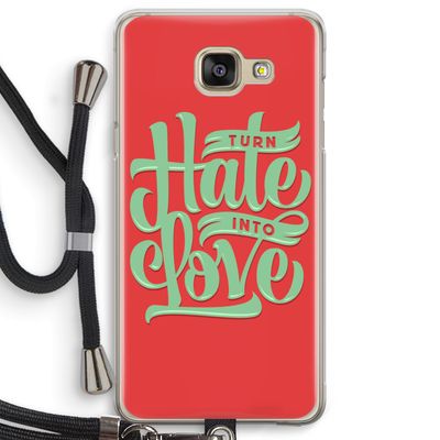 Turn hate into love: Samsung Galaxy A5 (2016) Transparant Hoesje met koord