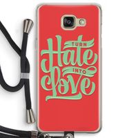 Turn hate into love: Samsung Galaxy A5 (2016) Transparant Hoesje met koord