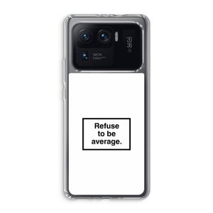 Refuse to be average: Xiaomi Mi 11 Ultra Transparant Hoesje