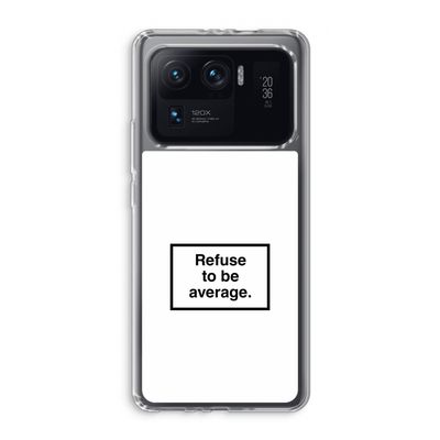 Refuse to be average: Xiaomi Mi 11 Ultra Transparant Hoesje