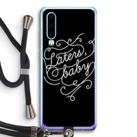 Laters, baby: Huawei P30 Transparant Hoesje met koord