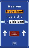 Waarom Nederland nog altijd mijn gidsland is (Paperback)