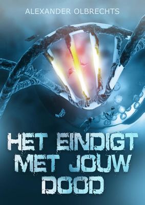 Het eindigt met jouw dood - Alexander Olbrechts - ebook