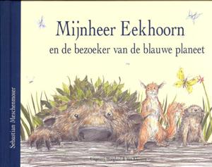 Mijnnheer Eekhoorn en de bezoeker van de blauwe planeet (Hardback)