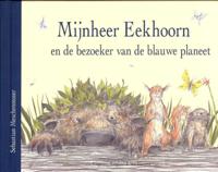 Mijnnheer Eekhoorn en de bezoeker van de blauwe planeet (Hardback)