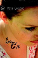 How to love - Katie Cotugno - ebook