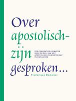 Over apostolisch-zijn gesproken… (Hardback)