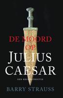 De moord op Julius Caesar - Barry Strauss - ebook