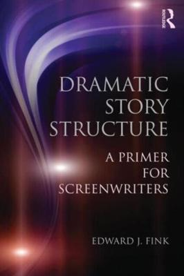 Dramatic Story Structure (Paperback)