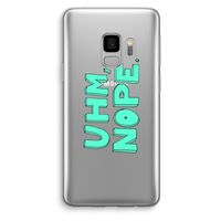 UHM, NOPE.: Samsung Galaxy S9 Transparant Hoesje