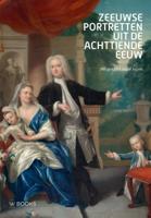 Zeeuwse portretten uit de 18e eeuw (Hardback)