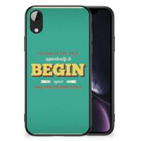 Apple iPhone XR | Telefoon Hoesje | met tekst Quote Begin