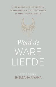 Word de ware liefde (Paperback)