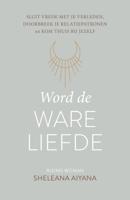 Word de ware liefde (Paperback)