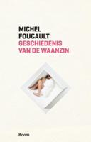 Geschiedenis van de waanzin in de zeventiende en achttiende eeuw (Paperback)